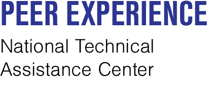 Peer Experience National Technical Assistance Center